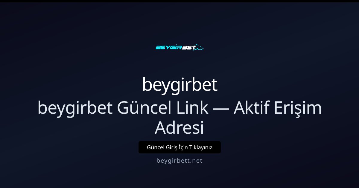beygirbet beygirbet Güncel Link — Aktif Erişim Adresi