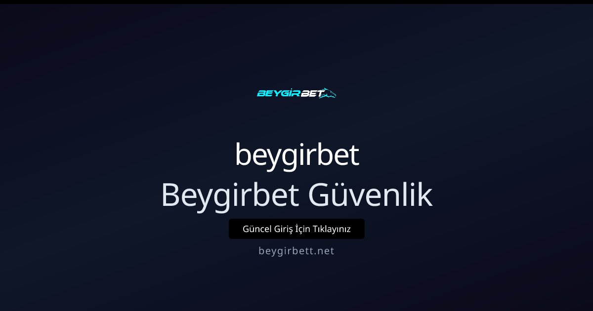 beygirbet Beygirbet Güvenlik