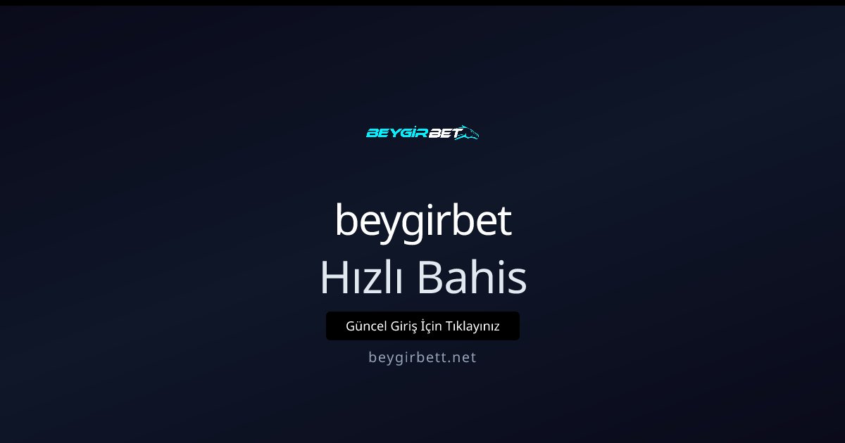 beygirbet Hızlı Bahis
