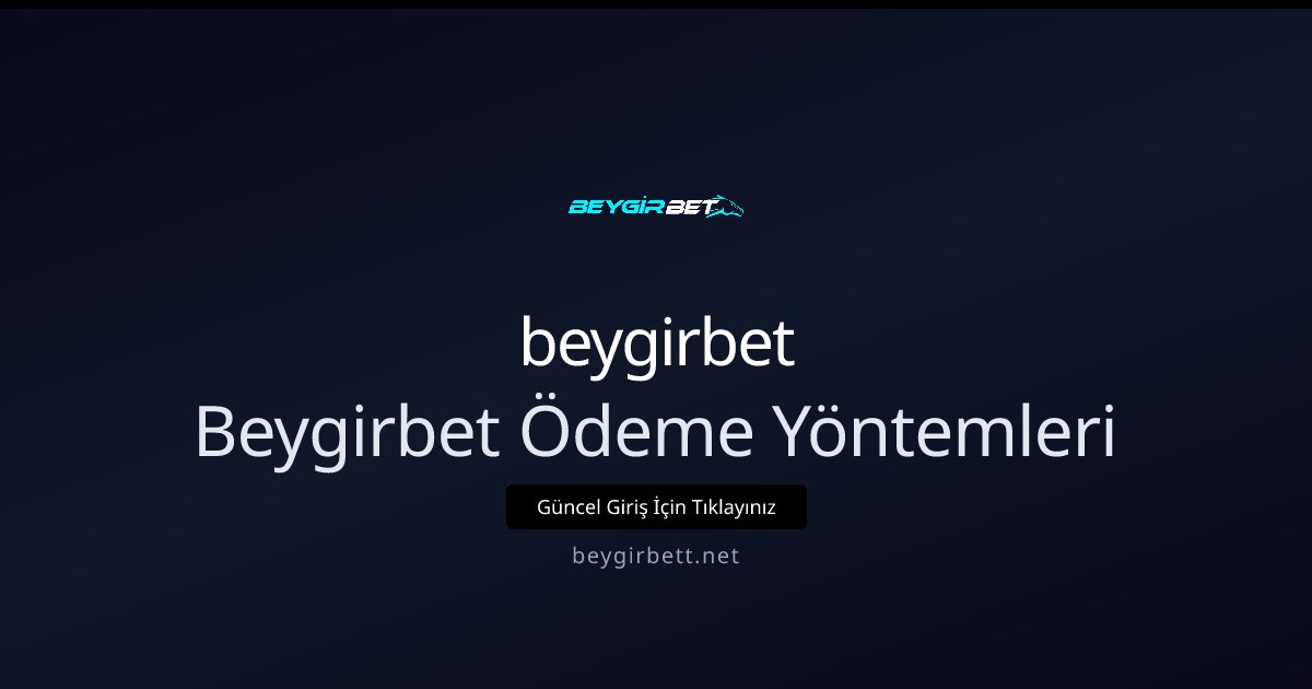 beygirbet Beygirbet Ödeme Yöntemleri